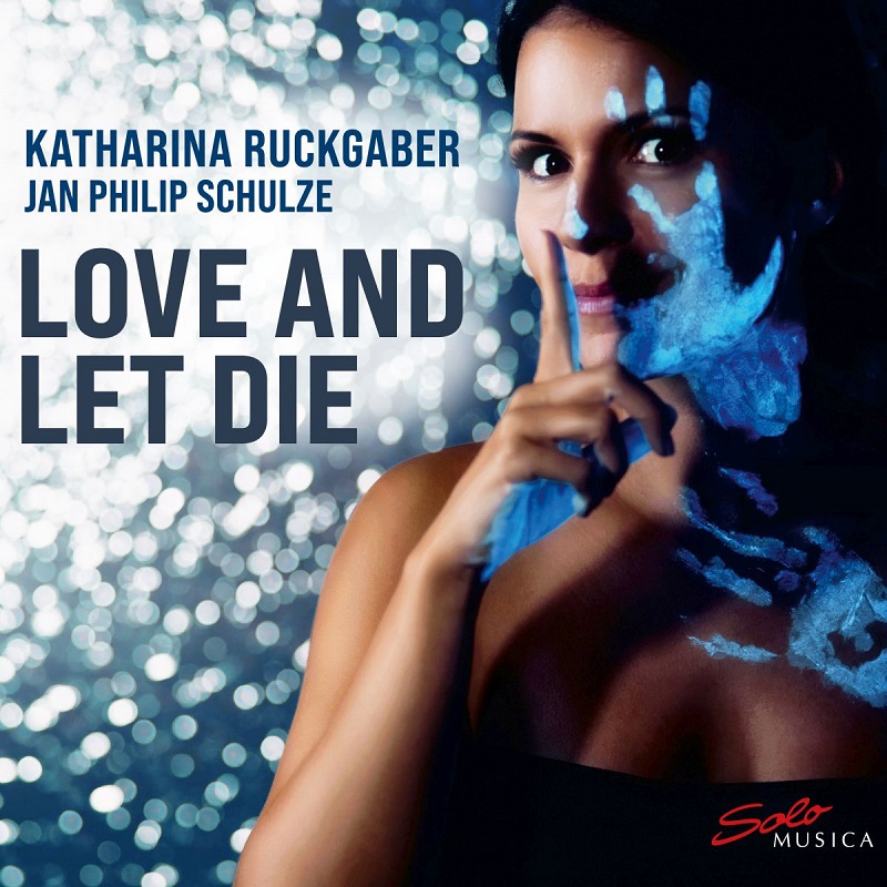 Katharina Ruckgaber & Jan Philip Schulze – Love and Let Die