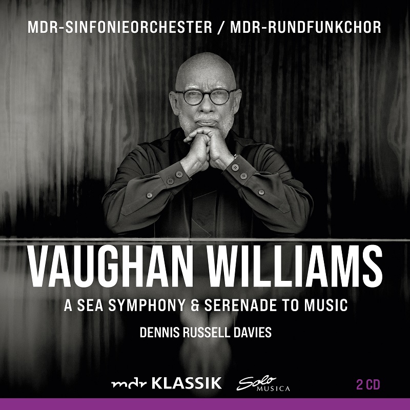 MDR-Sinfonieorchester / MDR-Rundfunkchor Vaughan Williams – A Sea Symphony and Serenade to Music