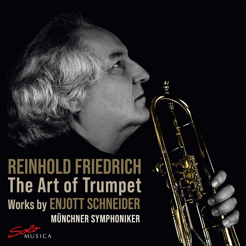 Reinhold Friedrich – The Art of Trumpet – Works by Enjott Schneider