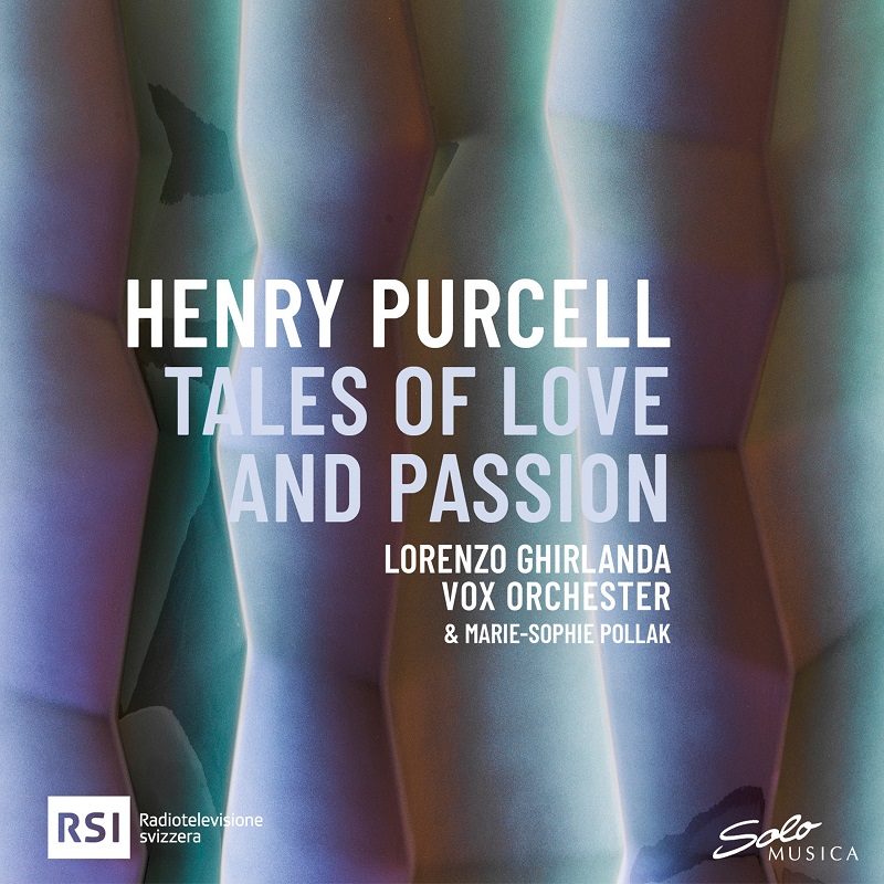 Vox Orchester Lorenzo Ghirlanda & Marie Sophie Pollak: Henry Purcell – Tales Of Love And Passion