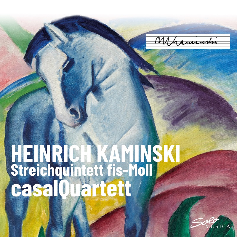 Casal Quartett – Heinrich Kaminski – Streichquintett fis-Moll